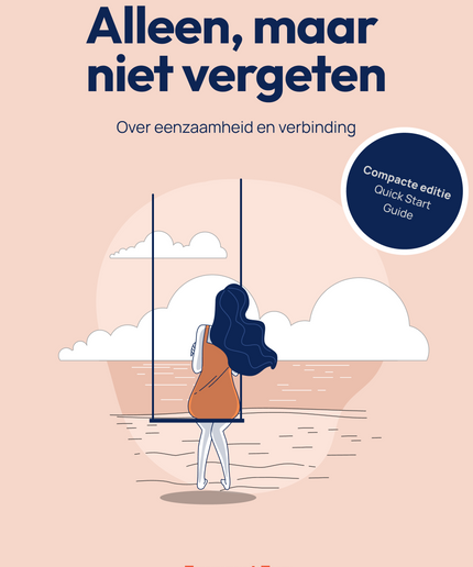 Alleen maar niet vergeten. Over Eenzaamheid en verbinding.