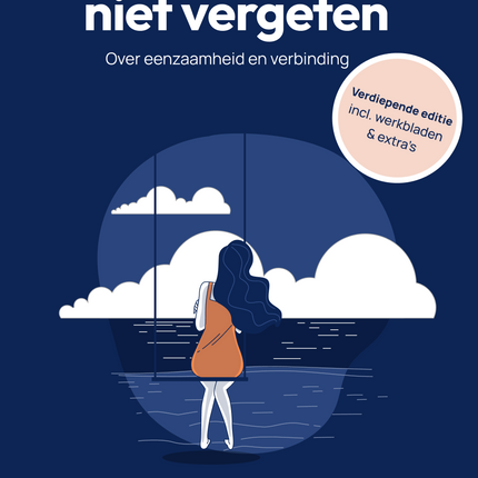 Alleen maar niet vergeten. Over Eenzaamheid en verbinding.