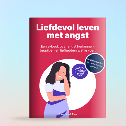 Liefdevol leven met angst